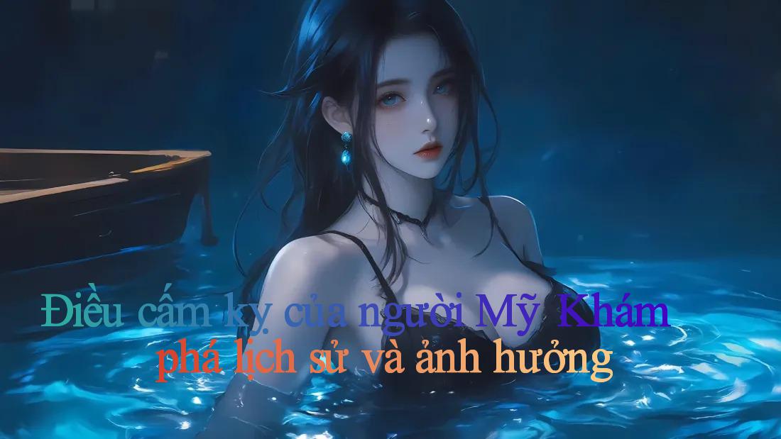 Điều cấm kỵ của người Mỹ： Khám phá lịch sử và ảnh hưởng